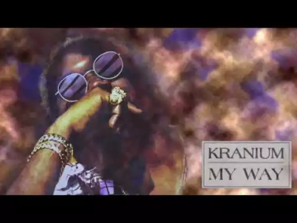 Kranium - My Way